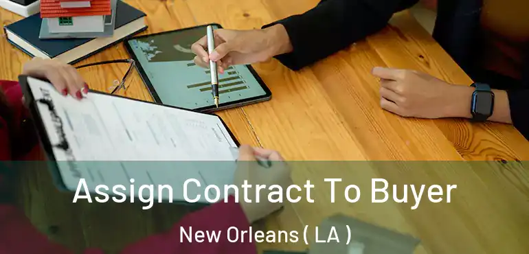  Assign Contract To Buyer New Orleans ( LA )