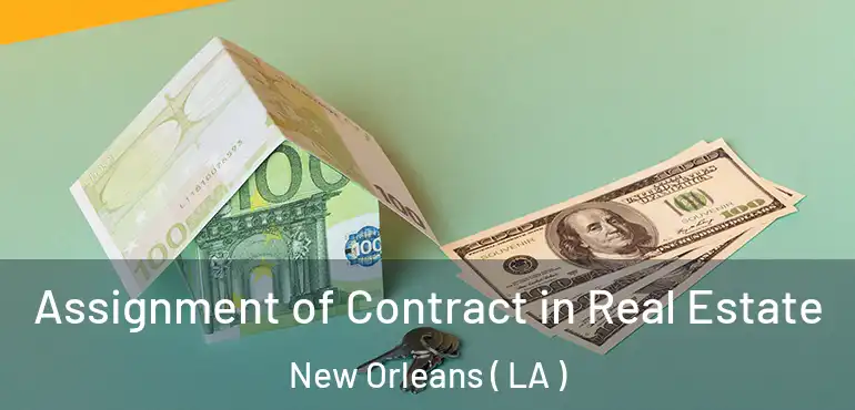  Assignment of Contract in Real Estate New Orleans ( LA )