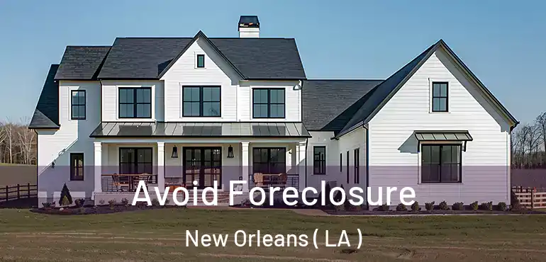  Avoid Foreclosure New Orleans ( LA )