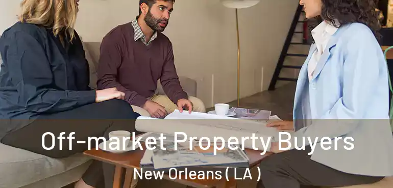  Off-market Property Buyers New Orleans ( LA )