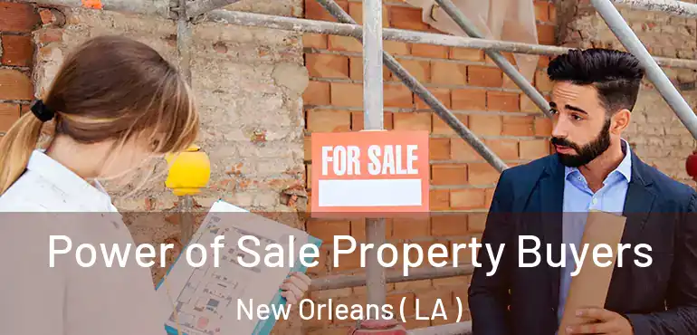  Power of Sale Property Buyers New Orleans ( LA )