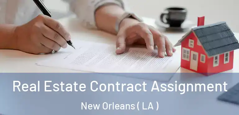  Real Estate Contract Assignment New Orleans ( LA )