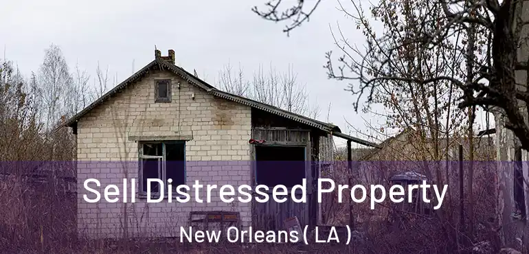  Sell Distressed Property New Orleans ( LA )