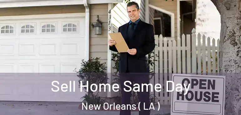  Sell Home Same Day New Orleans ( LA )