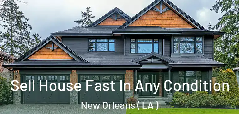  Sell House Fast In Any Condition New Orleans ( LA )