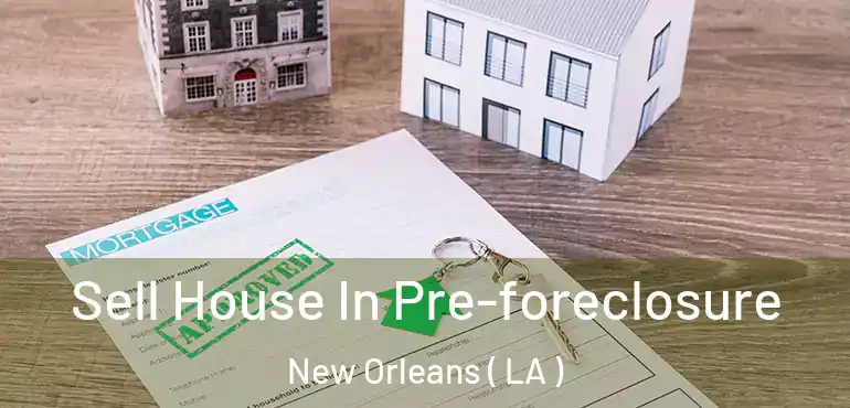  Sell House In Pre-foreclosure New Orleans ( LA )