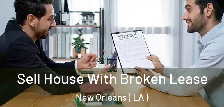  Sell House With Broken Lease New Orleans ( LA )